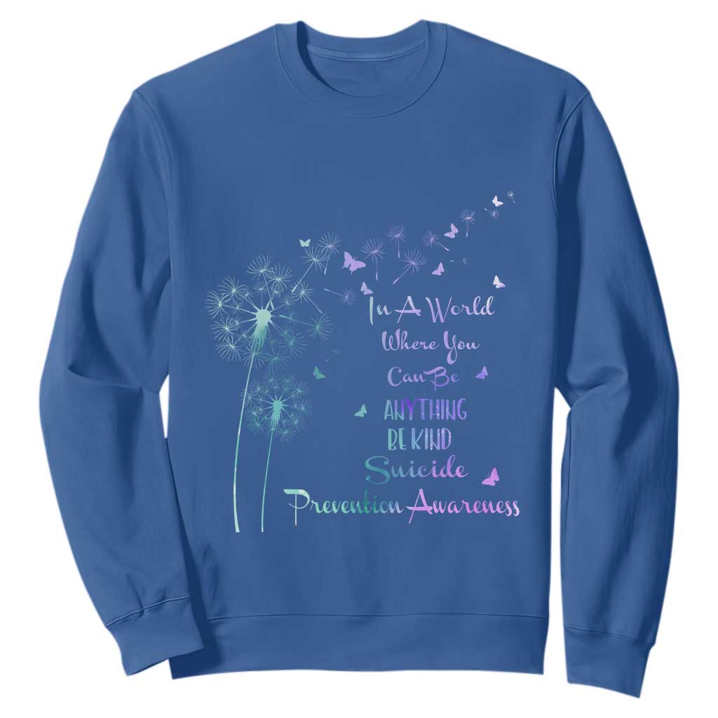 Suicide Prevention Support Sweatshirt Dandelions Be Kind