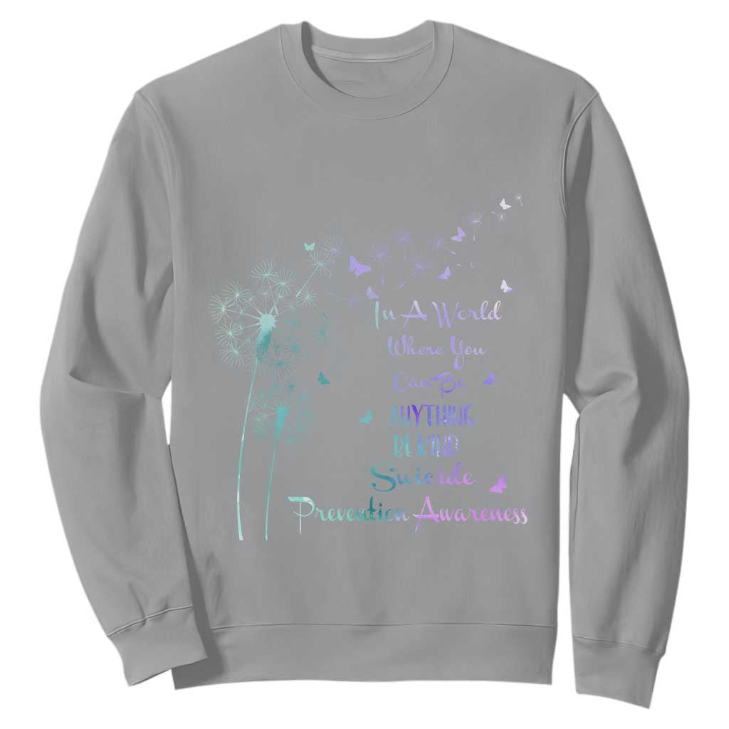 Suicide Prevention Support Sweatshirt Dandelions Be Kind