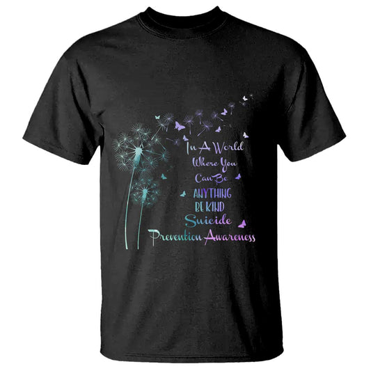 Suicide Prevention Support T Shirt Dandelions Be Kind