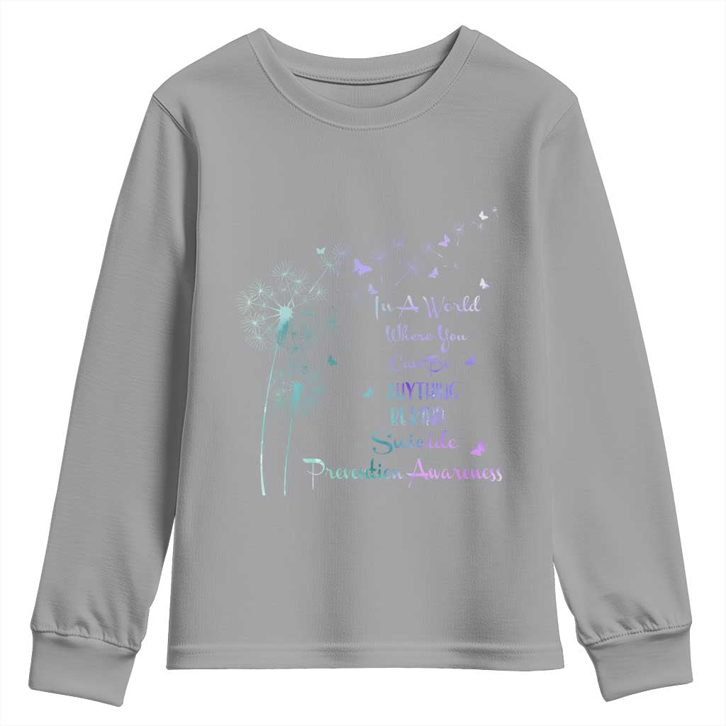 Suicide Prevention Support Youth Sweatshirt Dandelions Be Kind