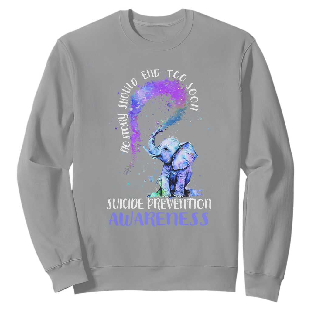 Suicide Prevention Support Sweatshirt No Story Should End Teal Purple Ribbon