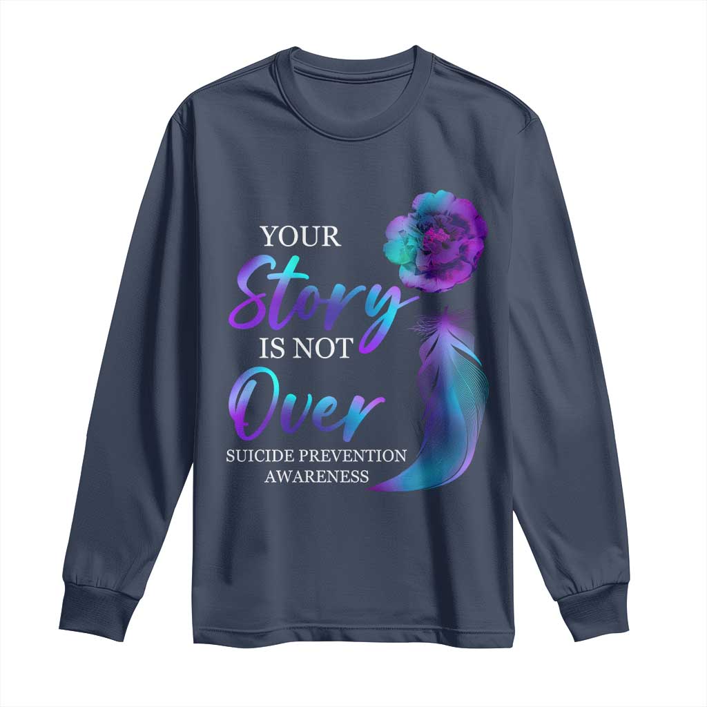 Suicide Prevention Support Long Sleeve Shirt Stay Your Story Is Not Over Semicolon