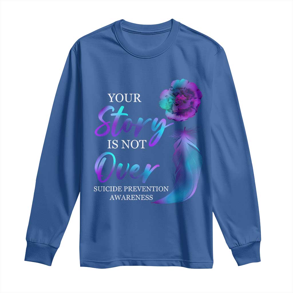 Suicide Prevention Support Long Sleeve Shirt Stay Your Story Is Not Over Semicolon