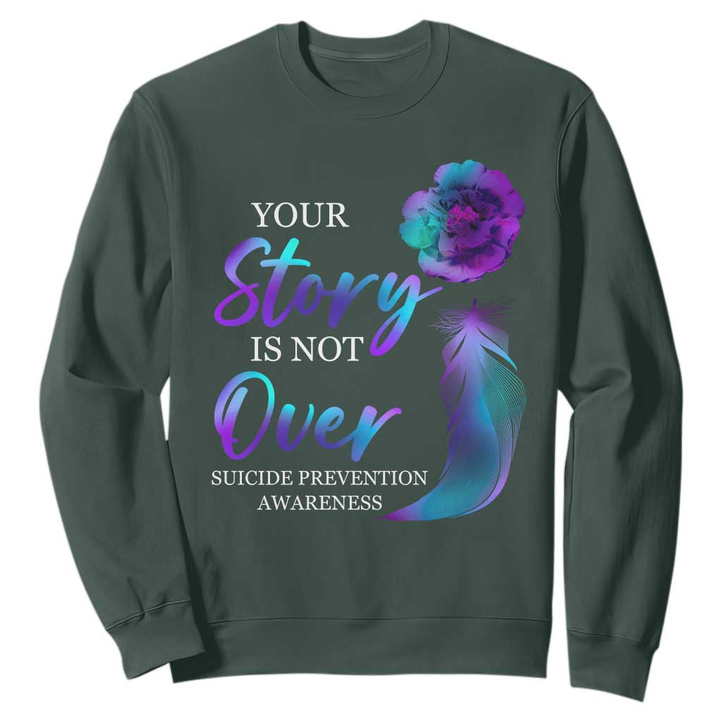 Suicide Prevention Support Sweatshirt Stay Your Story Is Not Over Semicolon
