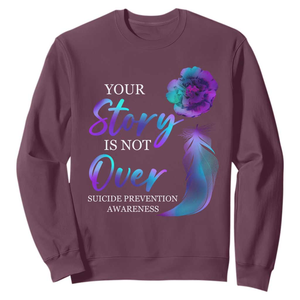 Suicide Prevention Support Sweatshirt Stay Your Story Is Not Over Semicolon