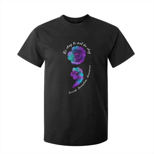 Suicide Prevention Support T Shirt For Kid It's Ok To Not Be Ok Semicolon