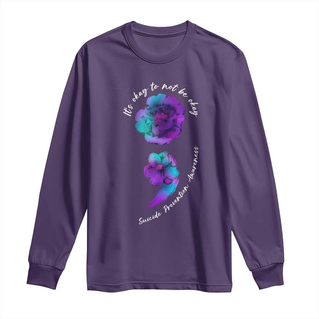 Suicide Prevention Support Long Sleeve Shirt It's Ok To Not Be Ok Semicolon