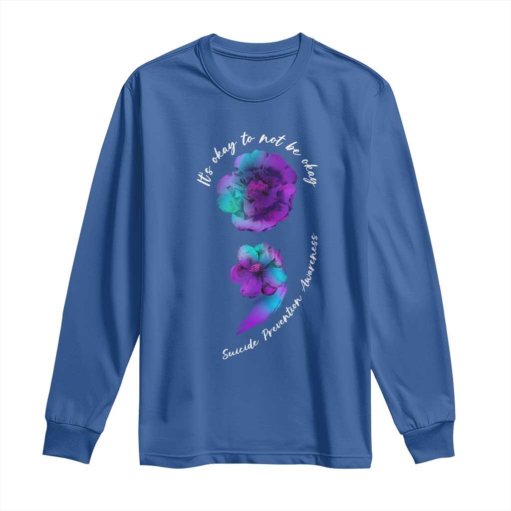 Suicide Prevention Support Long Sleeve Shirt It's Ok To Not Be Ok Semicolon