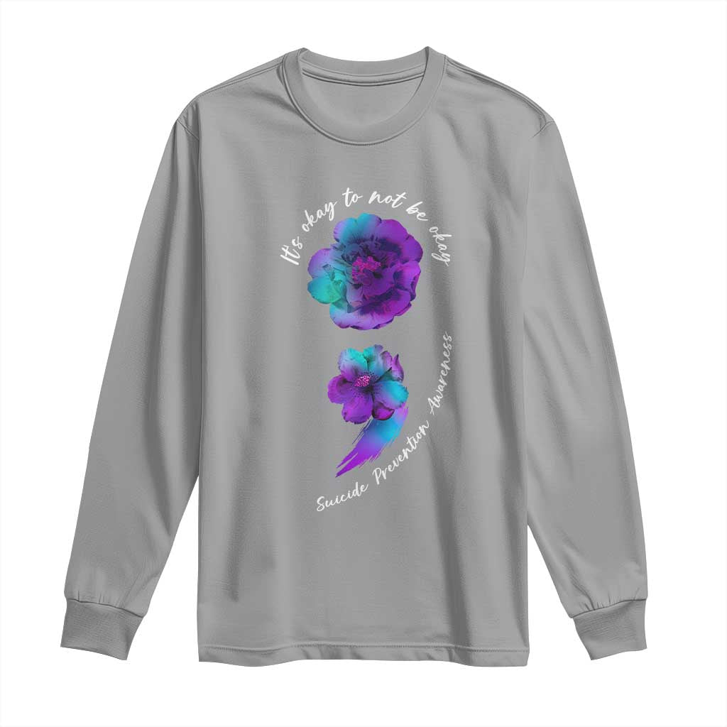Suicide Prevention Support Long Sleeve Shirt It's Ok To Not Be Ok Semicolon