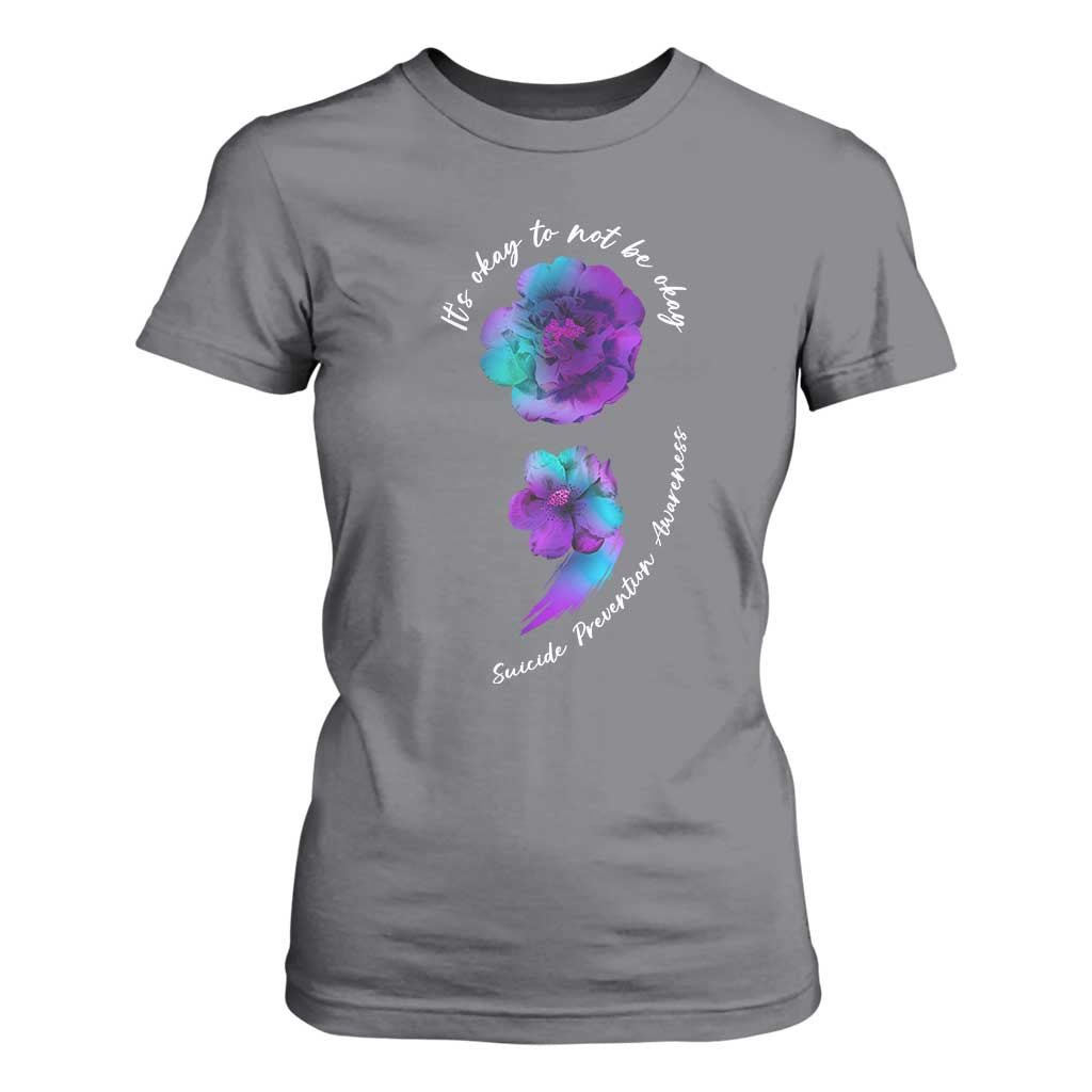 Suicide Prevention Support T Shirt For Women It's Ok To Not Be Ok Semicolon