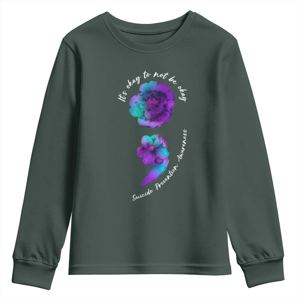 Suicide Prevention Support Youth Sweatshirt It's Ok To Not Be Ok Semicolon