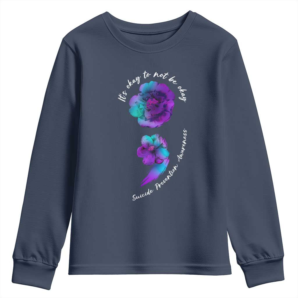 Suicide Prevention Support Youth Sweatshirt It's Ok To Not Be Ok Semicolon