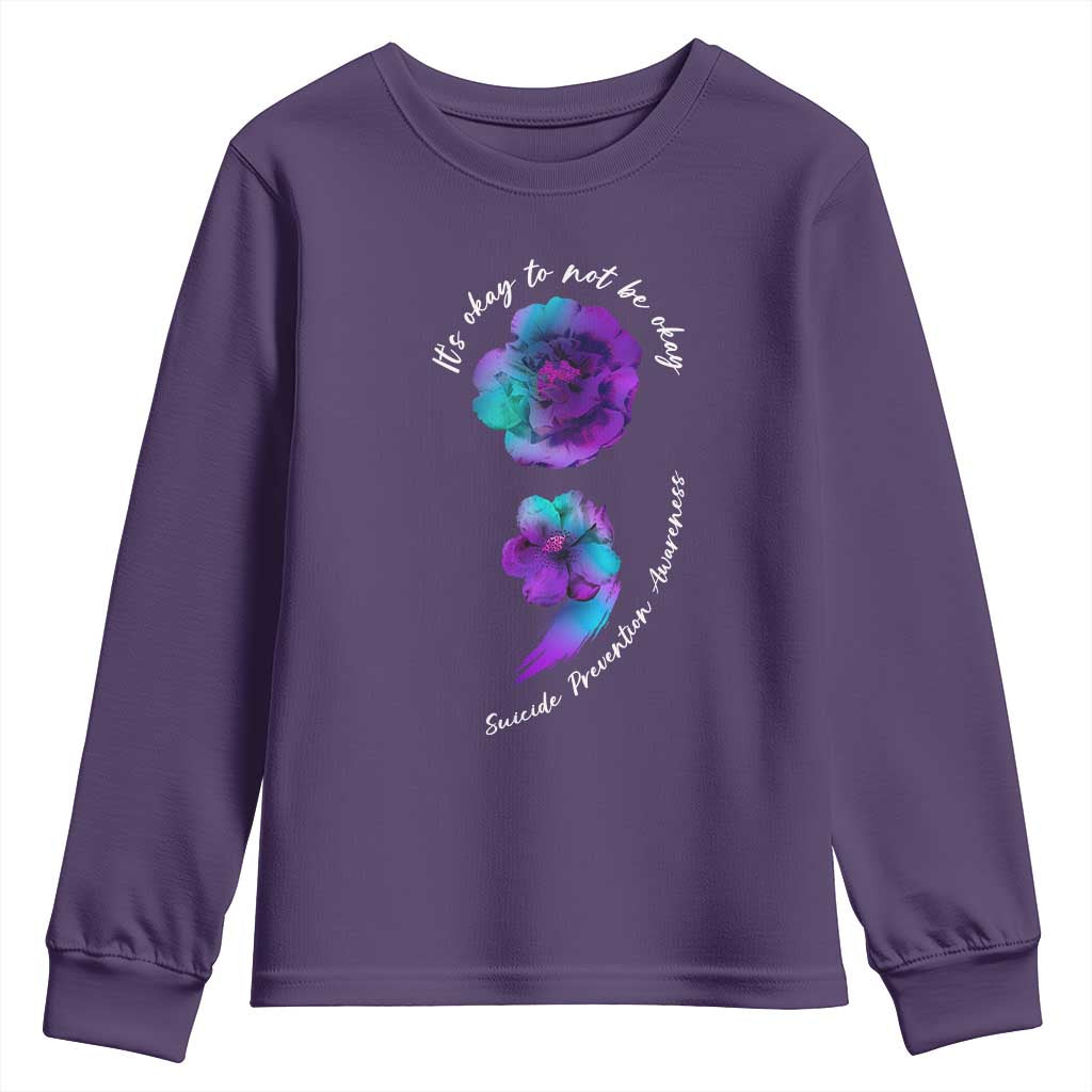 Suicide Prevention Support Youth Sweatshirt It's Ok To Not Be Ok Semicolon