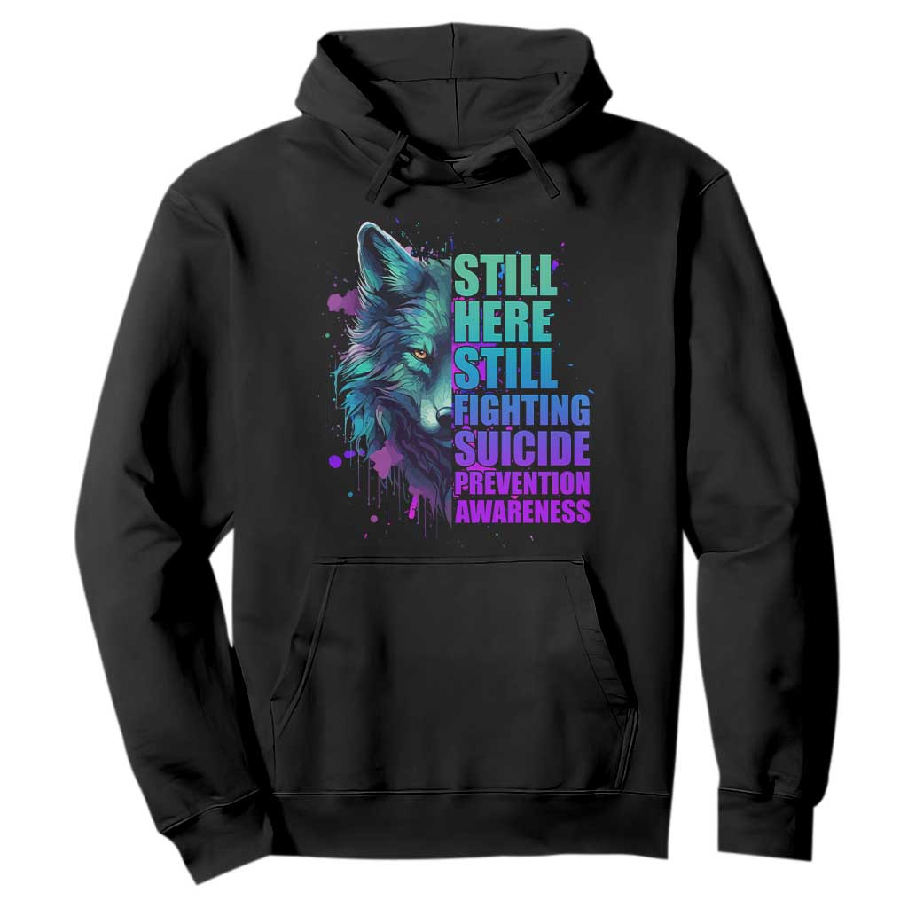 Suicide Prevention Support Hoodie Wolf Still Here Still Fighting
