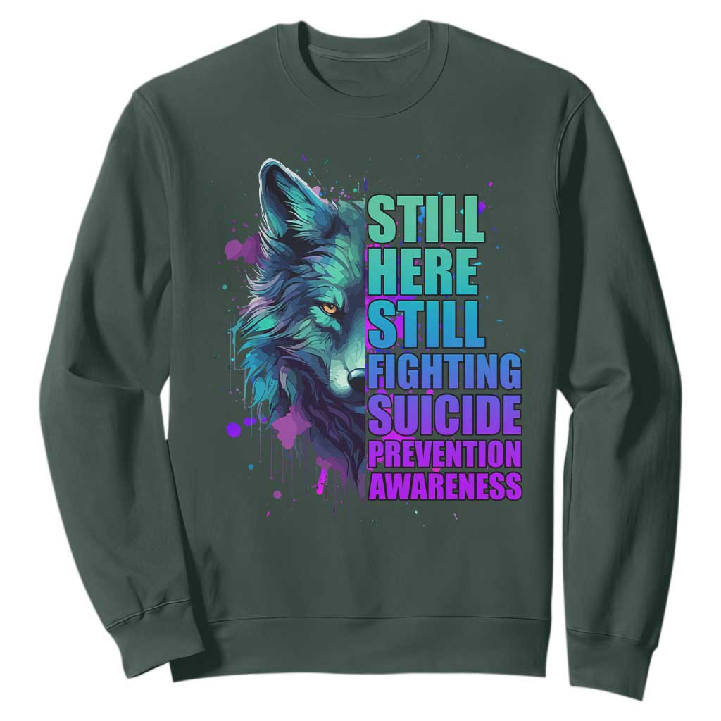 Suicide Prevention Support Sweatshirt Wolf Still Here Still Fighting