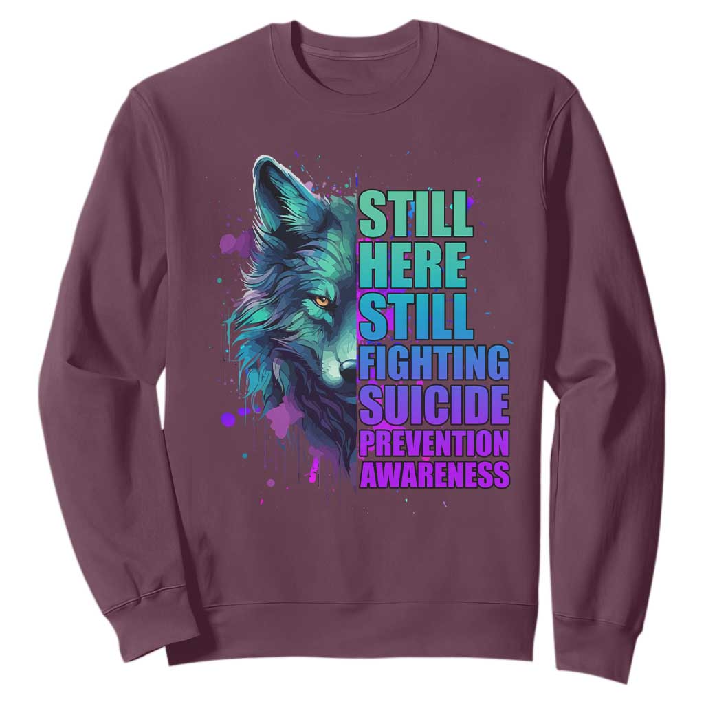 Suicide Prevention Support Sweatshirt Wolf Still Here Still Fighting