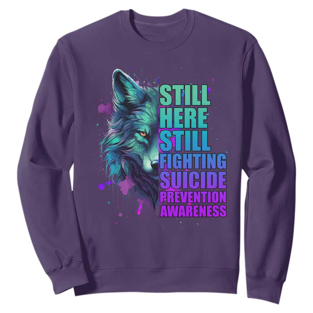 Suicide Prevention Support Sweatshirt Wolf Still Here Still Fighting