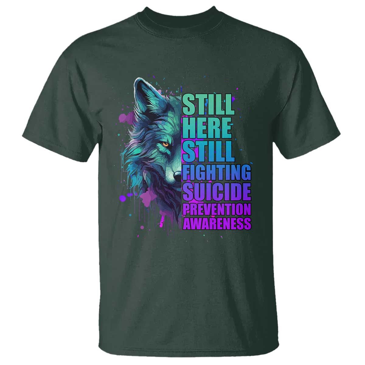 Suicide Prevention Support T Shirt Wolf Still Here Still Fighting