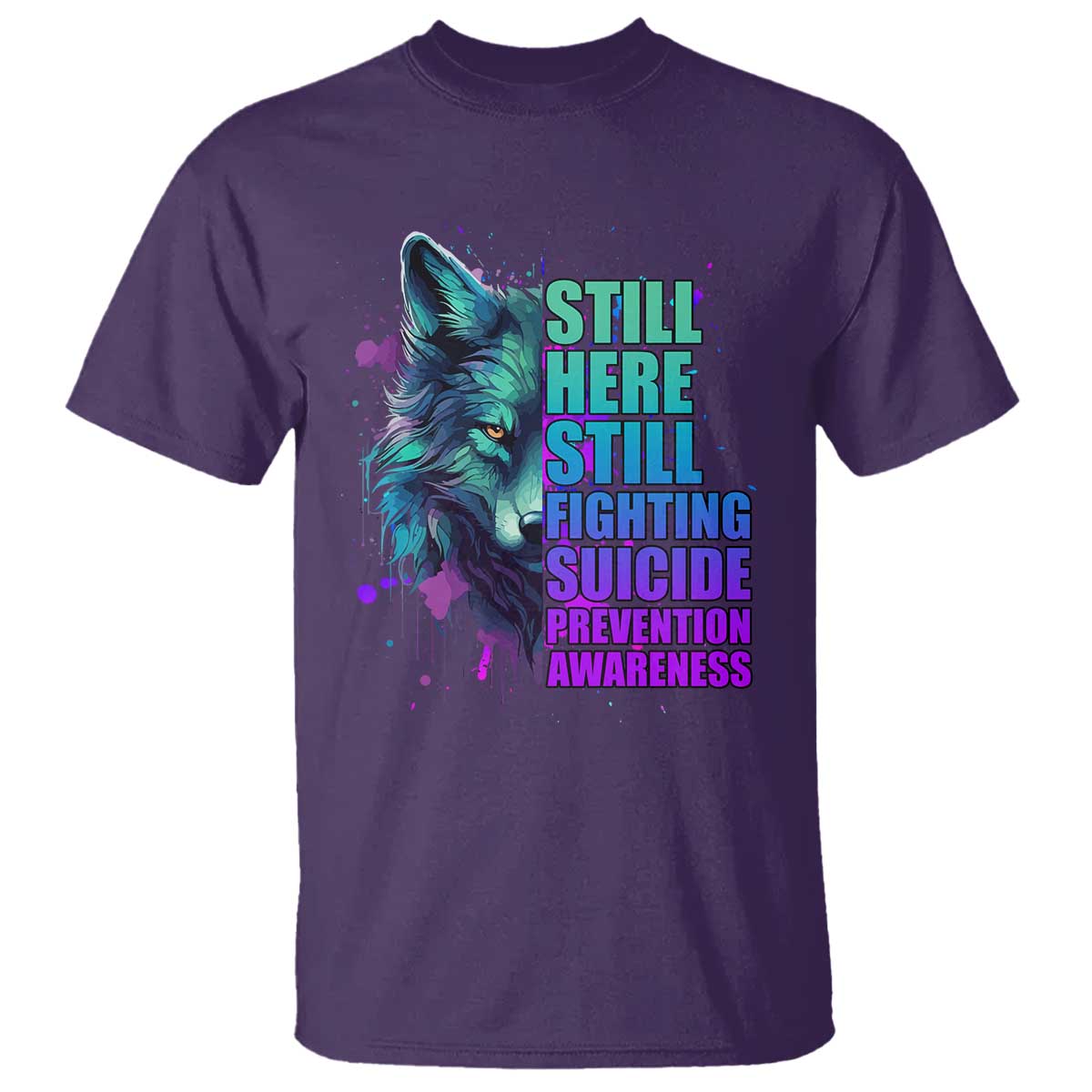 Suicide Prevention Support T Shirt Wolf Still Here Still Fighting