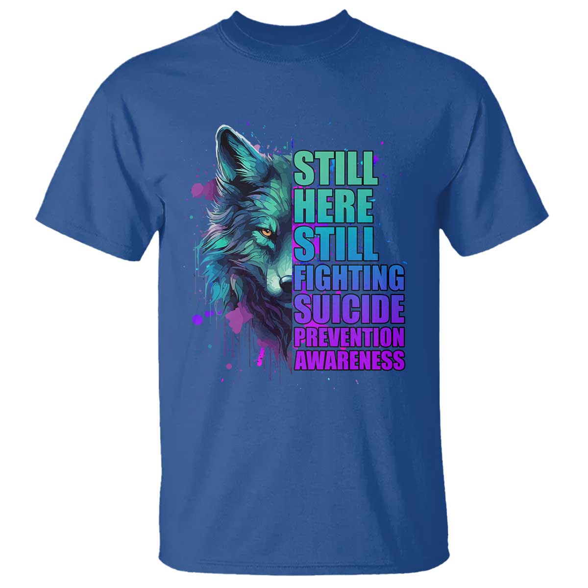 Suicide Prevention Support T Shirt Wolf Still Here Still Fighting