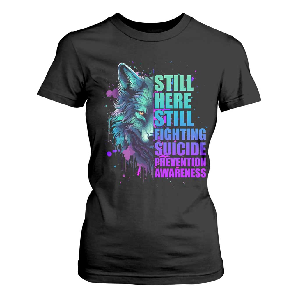 Suicide Prevention Support T Shirt For Women Wolf Still Here Still Fighting