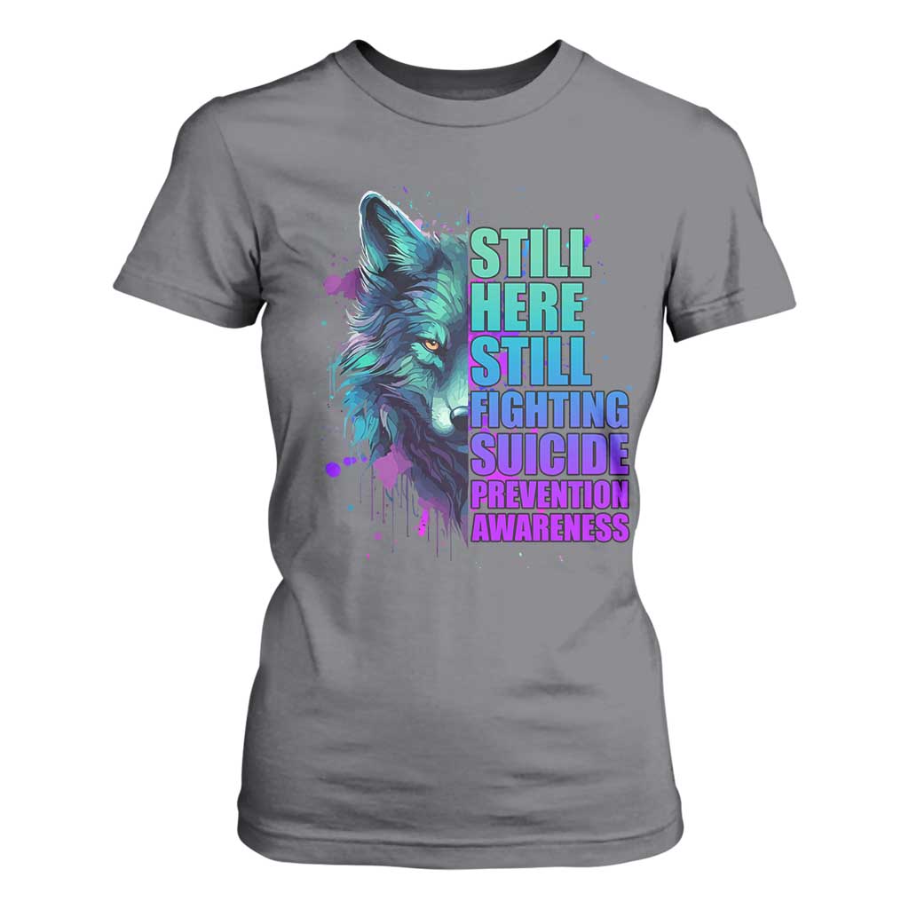 Suicide Prevention Support T Shirt For Women Wolf Still Here Still Fighting