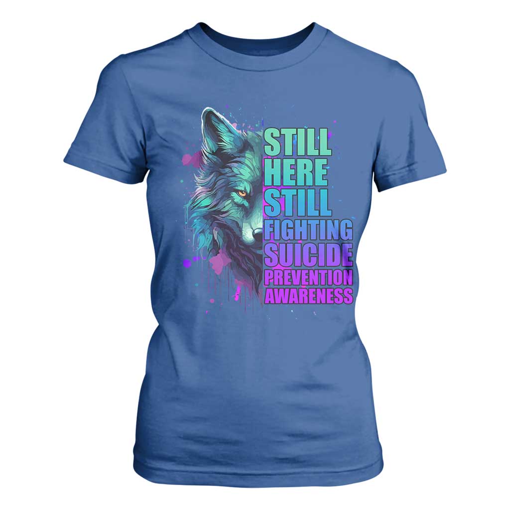 Suicide Prevention Support T Shirt For Women Wolf Still Here Still Fighting