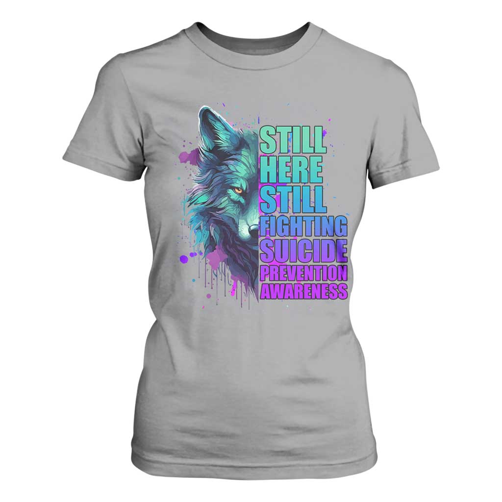 Suicide Prevention Support T Shirt For Women Wolf Still Here Still Fighting