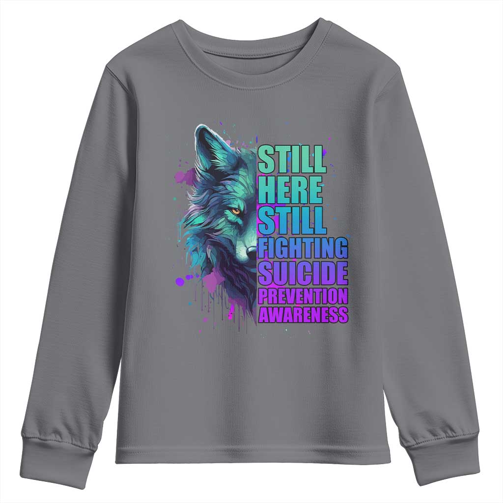 Suicide Prevention Support Youth Sweatshirt Wolf Still Here Still Fighting