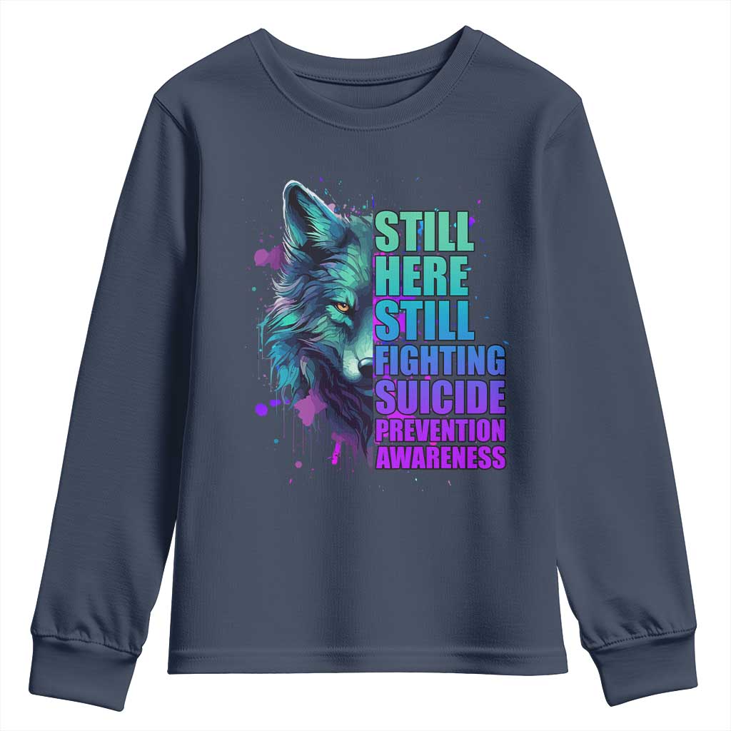 Suicide Prevention Support Youth Sweatshirt Wolf Still Here Still Fighting