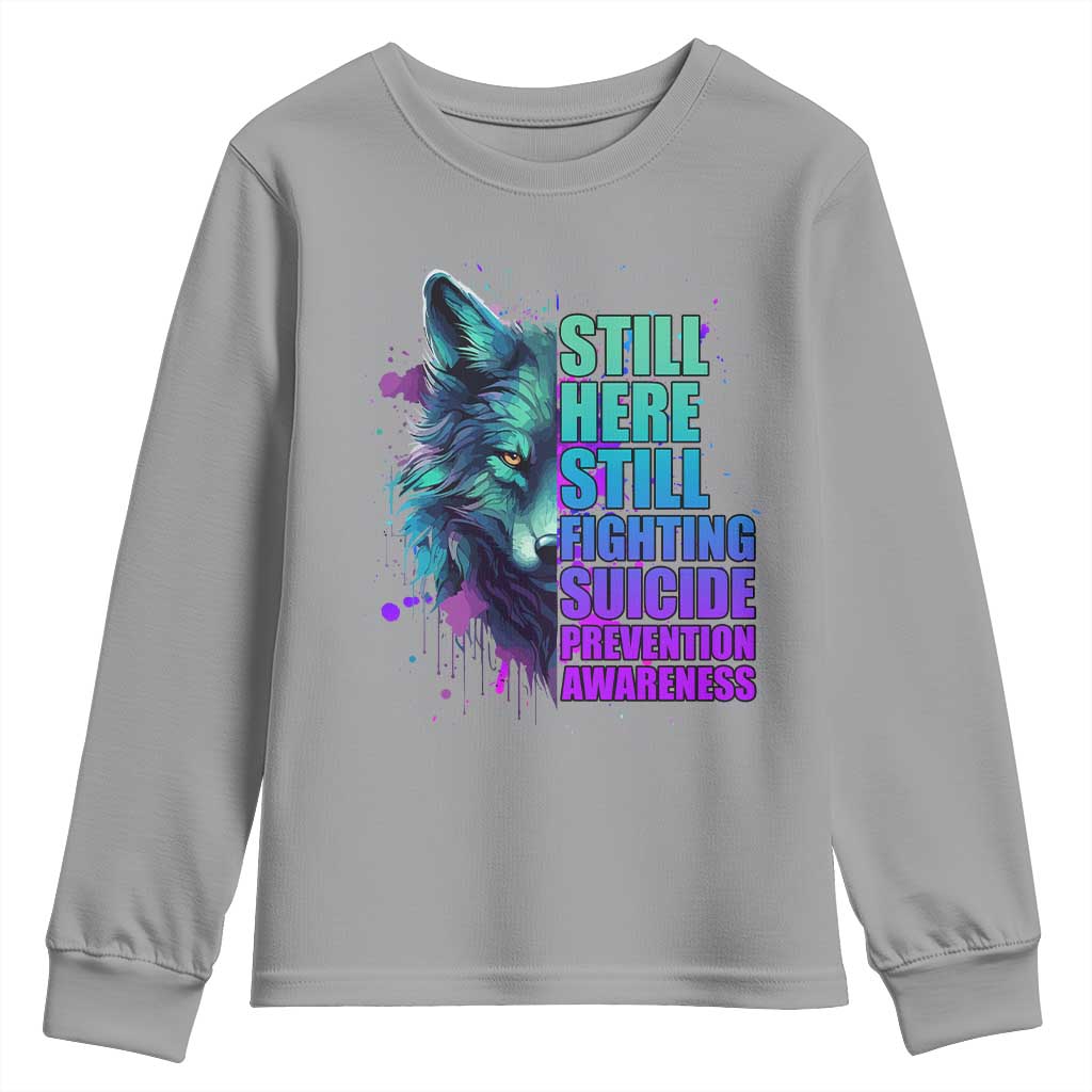 Suicide Prevention Support Youth Sweatshirt Wolf Still Here Still Fighting