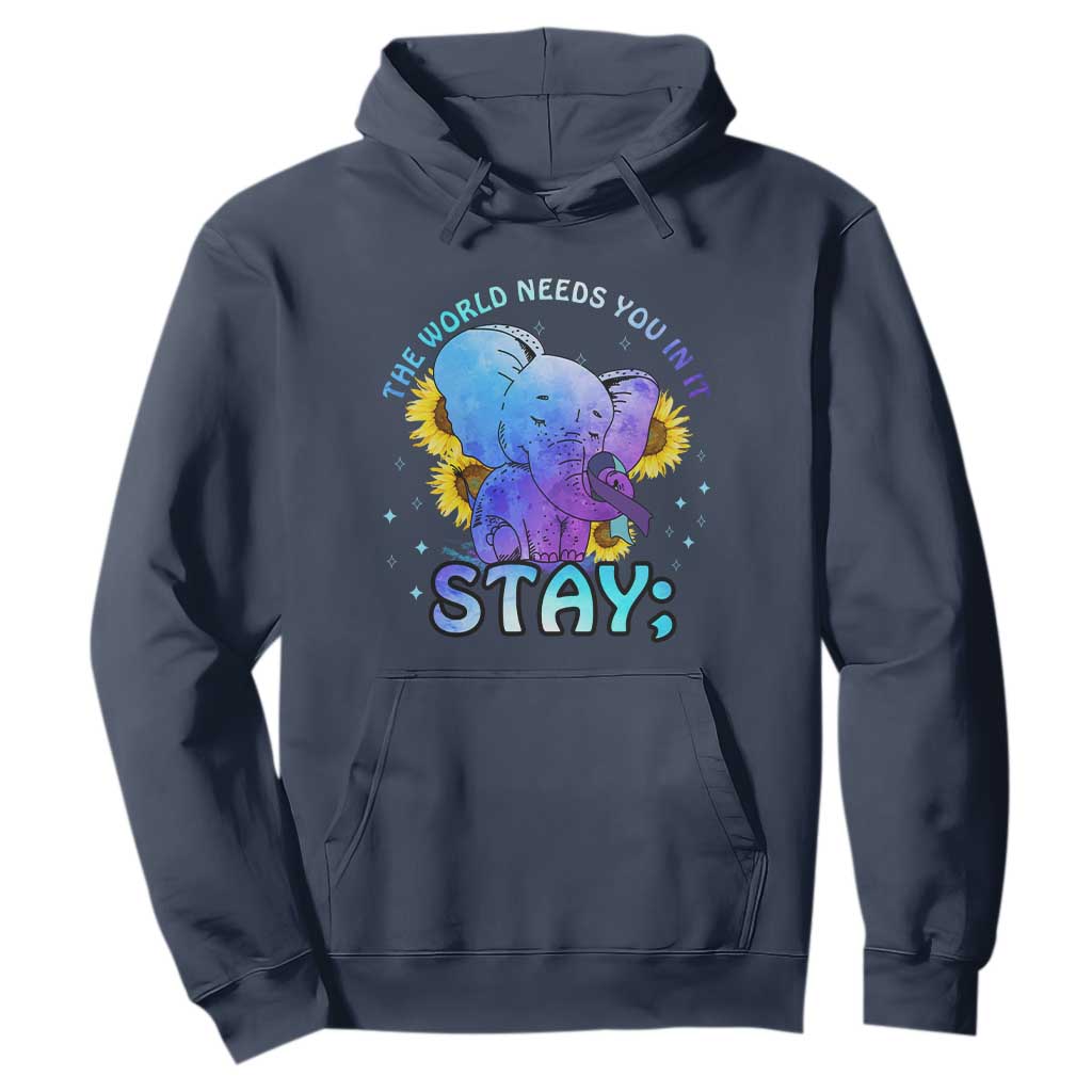 Suicide Prevention Support Hoodie Stay The World Needs You Elephant 988