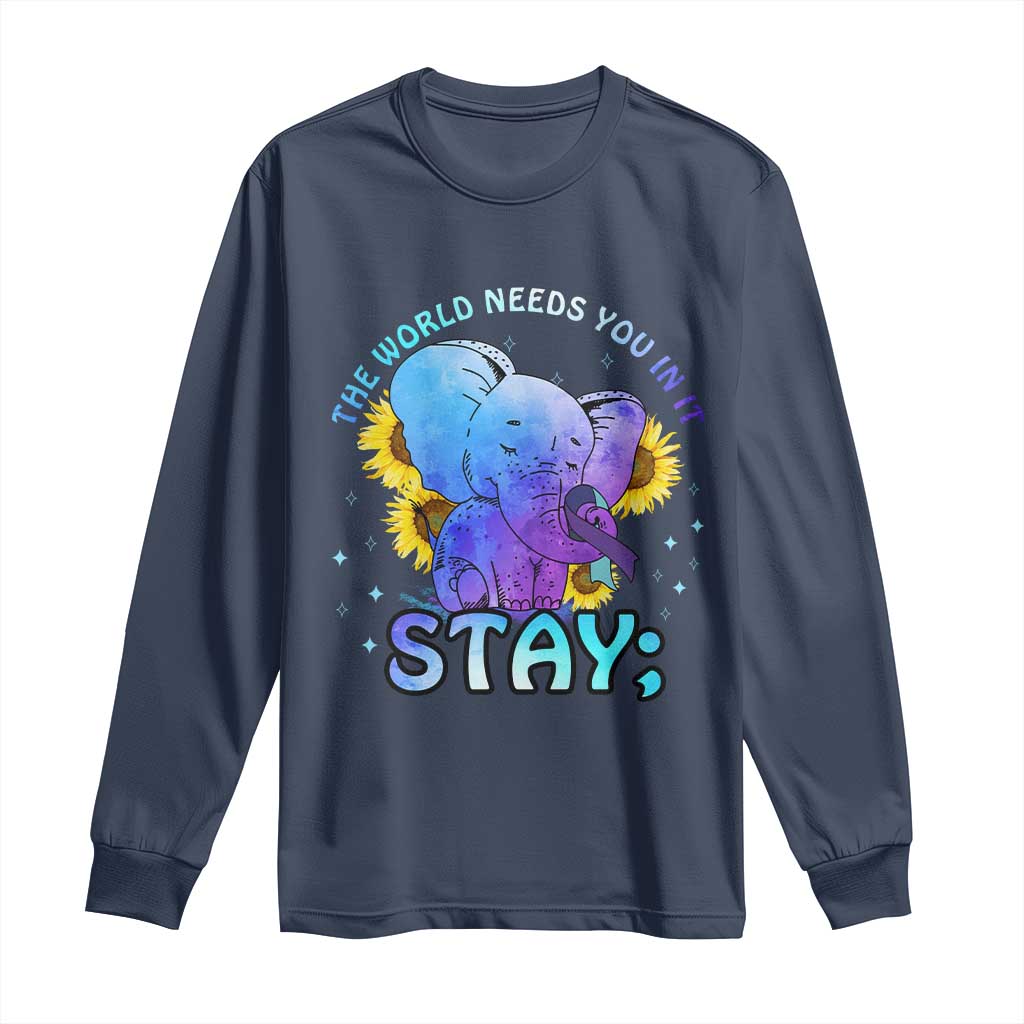 Suicide Prevention Support Long Sleeve Shirt Stay The World Needs You Elephant 988