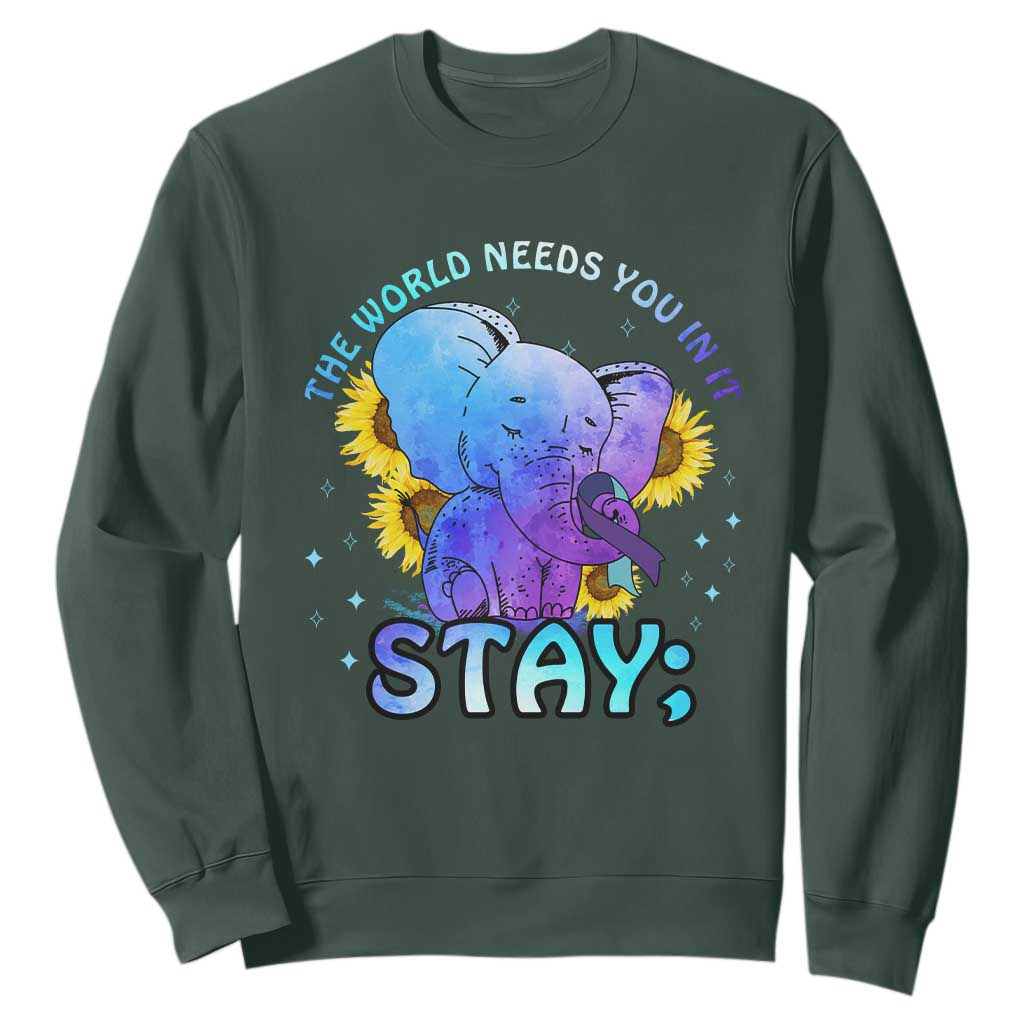 Suicide Prevention Support Sweatshirt Stay The World Needs You Elephant 988