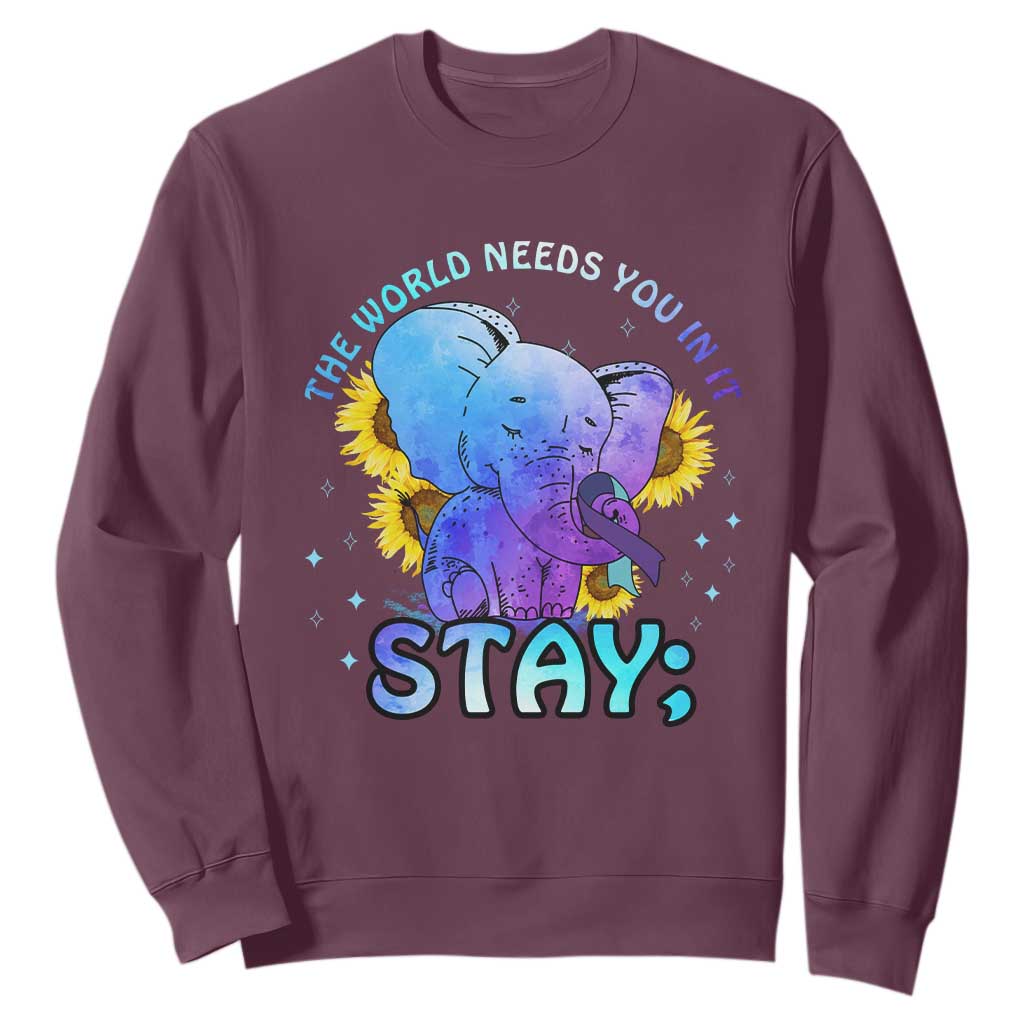 Suicide Prevention Support Sweatshirt Stay The World Needs You Elephant 988