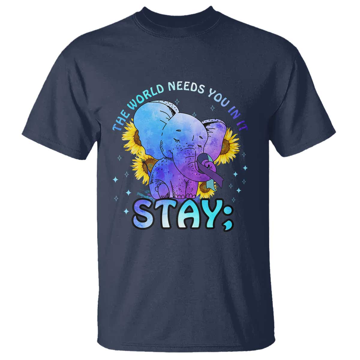 Suicide Prevention Support T Shirt Stay The World Needs You Elephant 988