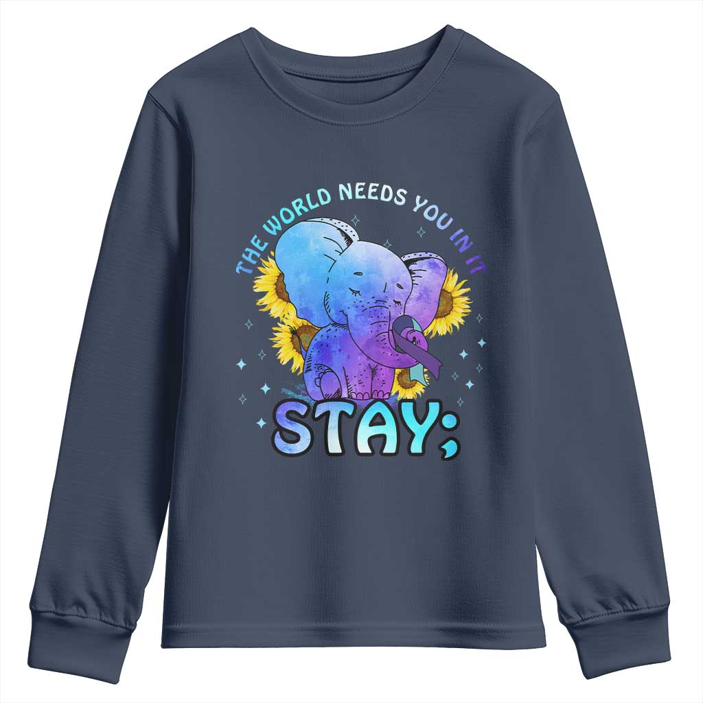Suicide Prevention Support Youth Sweatshirt Stay The World Needs You Elephant 988