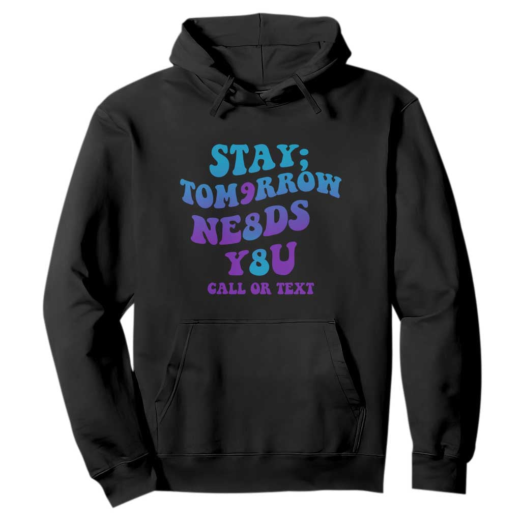 Suicide Prevention Support Hoodie Stay The World Needs You Call Or Text 988