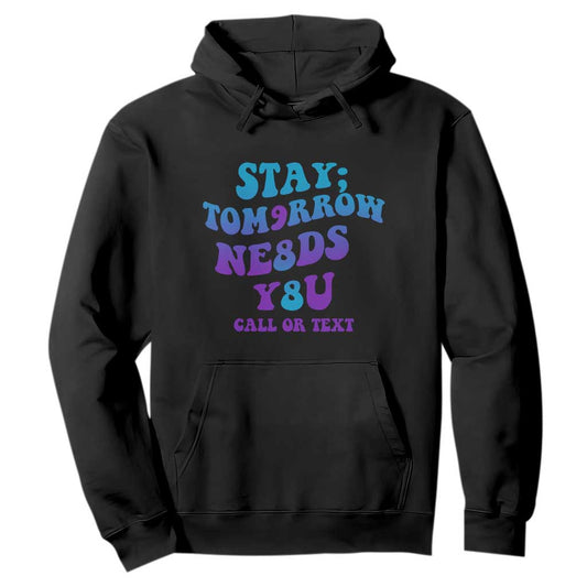 Suicide Prevention Support Hoodie Stay The World Needs You Call Or Text 988