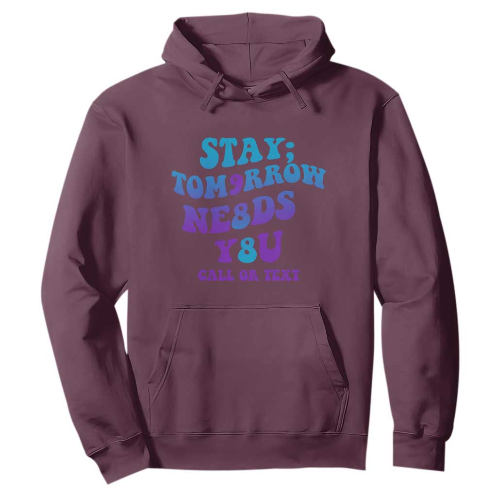 Suicide Prevention Support Hoodie Stay The World Needs You Call Or Text 988