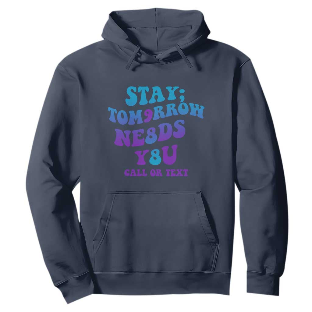 Suicide Prevention Support Hoodie Stay The World Needs You Call Or Text 988