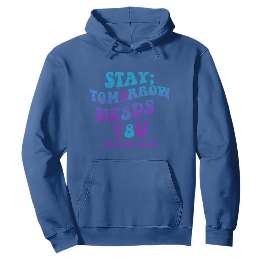 Suicide Prevention Support Hoodie Stay The World Needs You Call Or Text 988