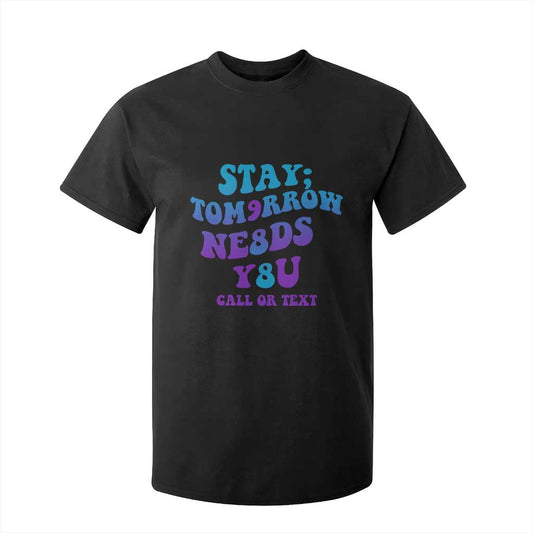 Suicide Prevention Support T Shirt For Kid Stay The World Needs You Call Or Text 988
