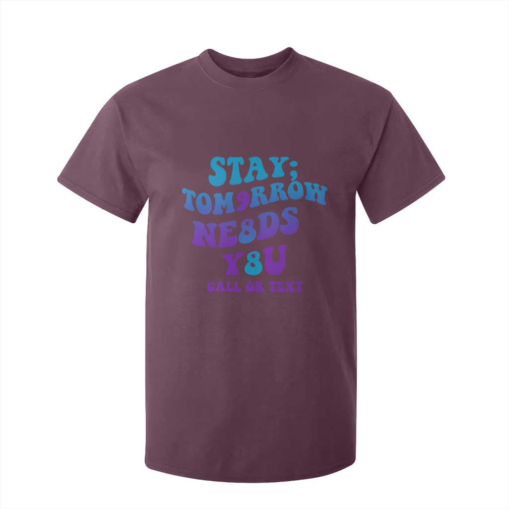 Suicide Prevention Support T Shirt For Kid Stay The World Needs You Call Or Text 988