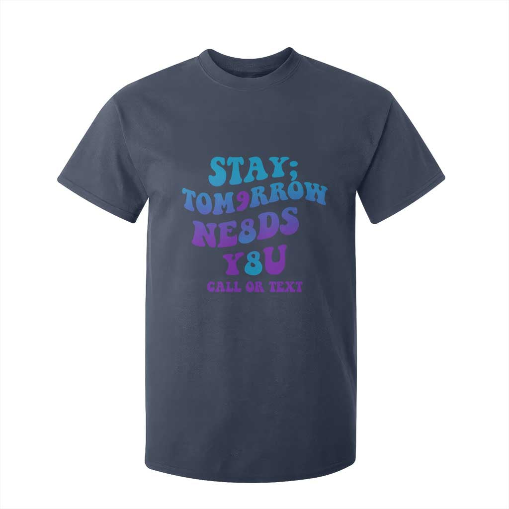 Suicide Prevention Support T Shirt For Kid Stay The World Needs You Call Or Text 988