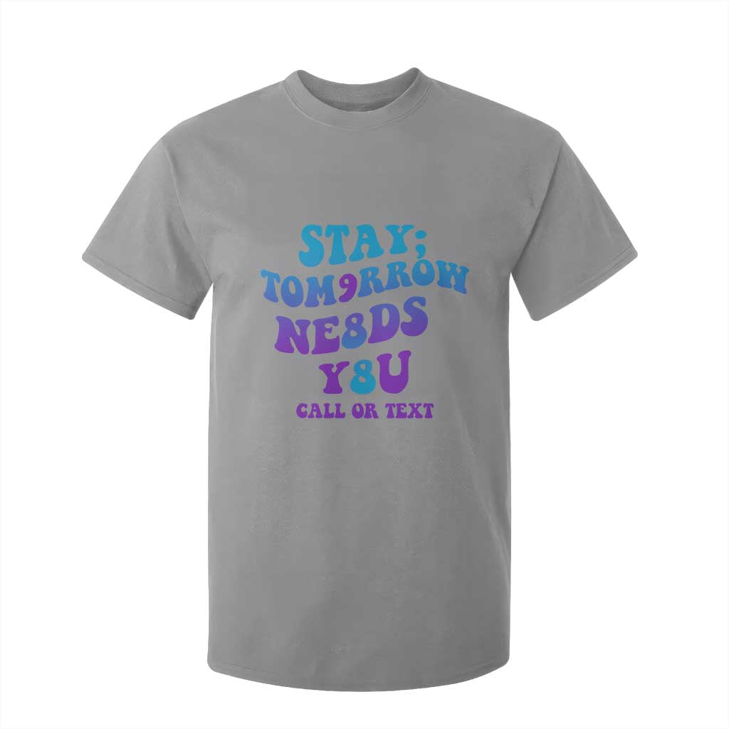 Suicide Prevention Support T Shirt For Kid Stay The World Needs You Call Or Text 988