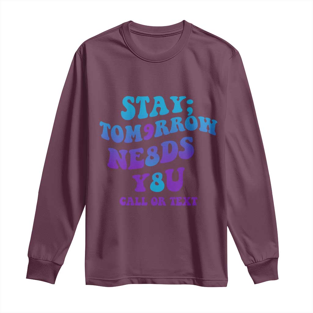 Suicide Prevention Support Long Sleeve Shirt Stay The World Needs You Call Or Text 988
