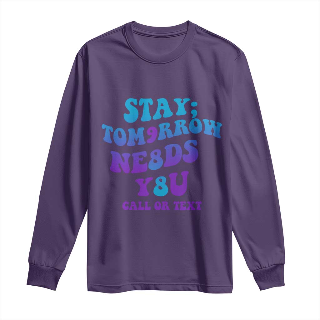 Suicide Prevention Support Long Sleeve Shirt Stay The World Needs You Call Or Text 988