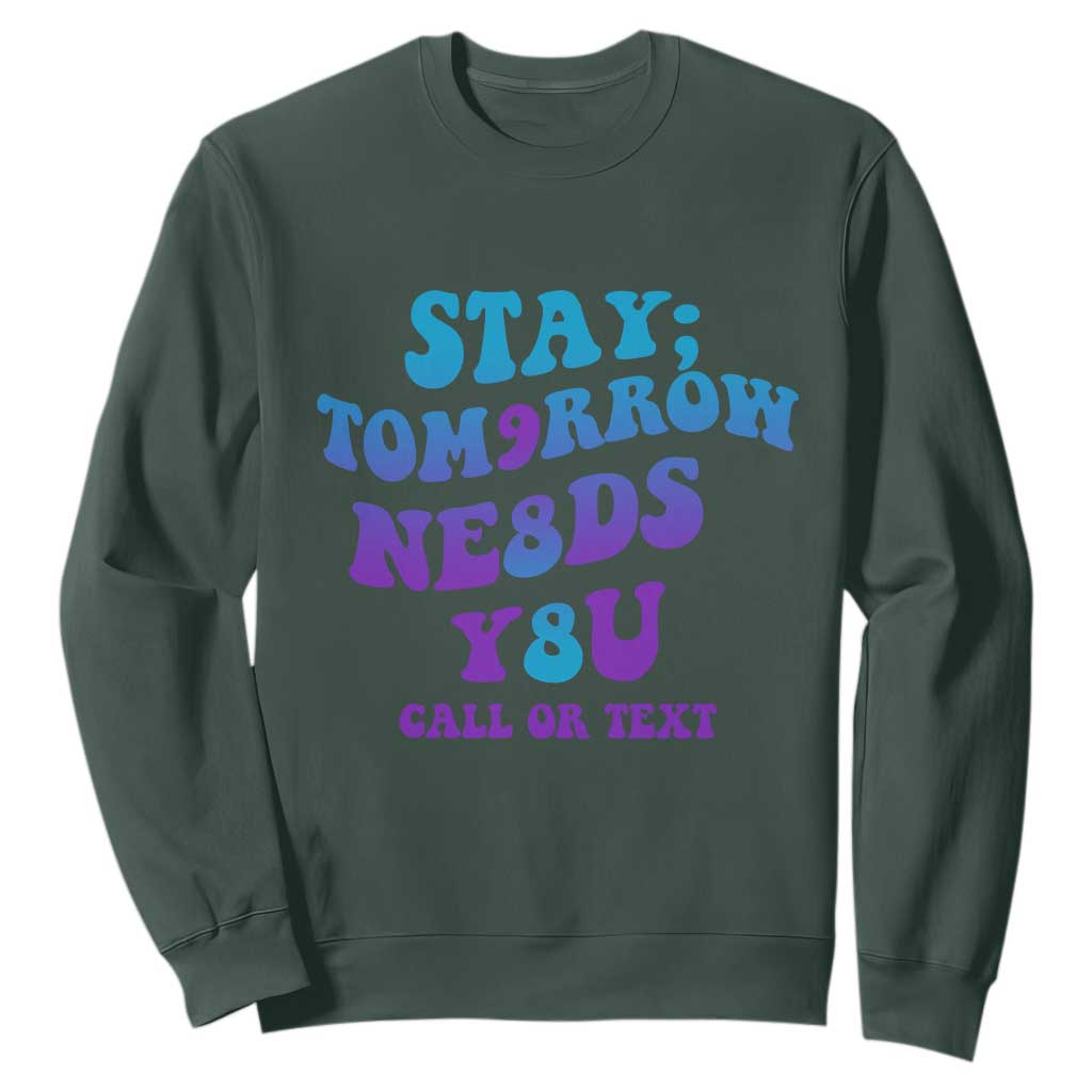 Suicide Prevention Support Sweatshirt Stay The World Needs You Call Or Text 988