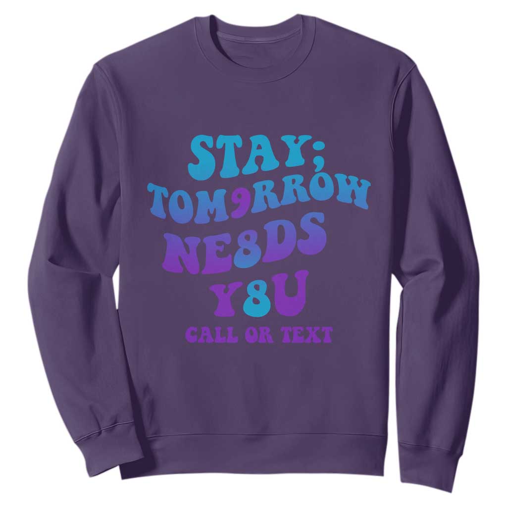 Suicide Prevention Support Sweatshirt Stay The World Needs You Call Or Text 988